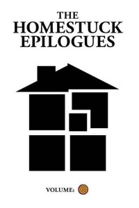 The Homestuck Epilogues Volume Meat/volume Candy - The Homestuck Epilogues