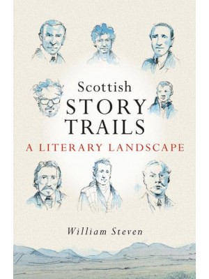 Scottish Story Trails A Literary Landscape