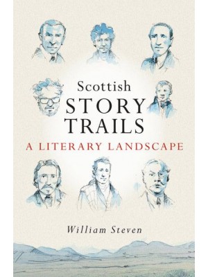 Scottish Story Trails A Literary Landscape