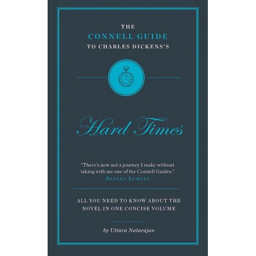 The Connell Guide to Charles Dickens's Hard Times - Connell Guides