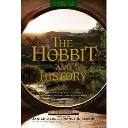 The Hobbit and History - Wiley Pop Culture and History Series
