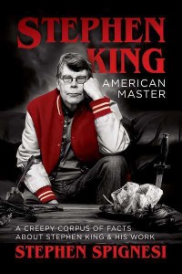 Stephen King, American Master A Creepy Corpus of Facts About Stephen King & His Work