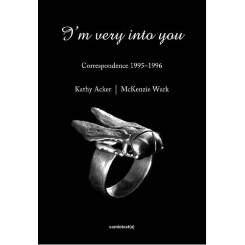 I'm Very Into You Correspondence 1995-1996 - Semiotext(e) / Native Agents