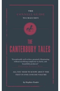 The Connell Guide to Chaucer's The Canterbury Tales - Connell Guides