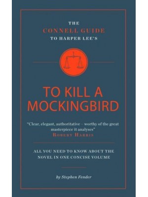 The Connell Guide to Harper Lee's To Kill a Mockingbird - The Connell Guide To ...