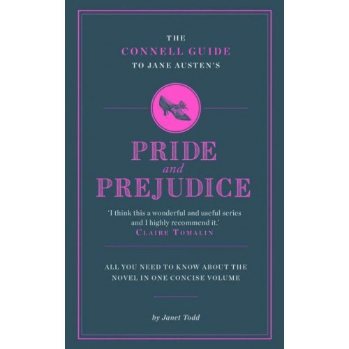 The Connell Guide to Jane Austen's Pride and Prejudice - Connell Guides