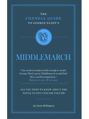 The Connell Guide to George Eliot's Middlemarch - Connell Guides