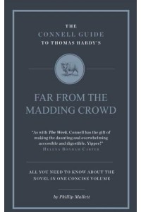 The Connell Guide to Thomas Hardy's Far from the Madding Crowd - The Connell Guide To ...