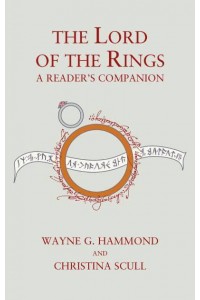 The Lord of the Rings A Reader's Companion