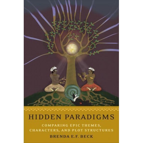 Hidden Paradigms Comparing Epic Themes, Characters, and Plot Structures