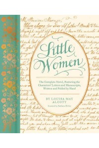 Little Women The Complete Novel, Featuring the Characters' Letters and Manuscripts, Written and Folded by Hand