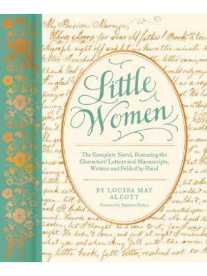 Little Women The Complete Novel, Featuring the Characters' Letters and Manuscripts, Written and Folded by Hand