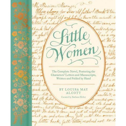 Little Women The Complete Novel, Featuring the Characters' Letters and Manuscripts, Written and Folded by Hand