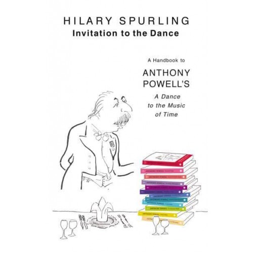 Invitation to the Dance A Handbook to Anthony Powell's A Dance to the Music of Time