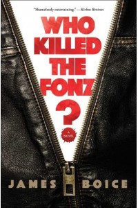 Who Killed the Fonz? A Novel