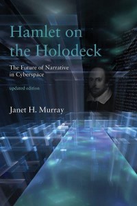 Hamlet on the Holodeck The Future of Narrative in Cyberspace - The MIT Press