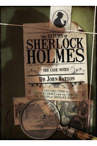 The Return of Sherlock Holmes The Case Notes