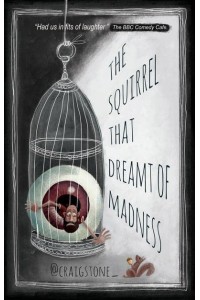 The Squirrel That Dreamt of Madness