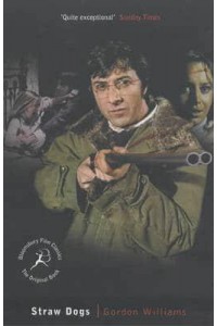 Straw Dogs - Bloomsbury Film Classics : The Original Novel