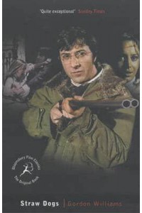 Straw Dogs - Bloomsbury Film Classics : The Original Novel