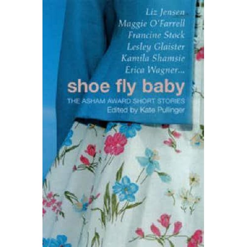 Shoe Fly Baby The Asham Award Short Story Collection
