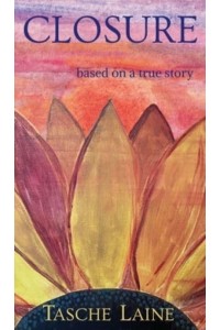 CLOSURE: based on a true story