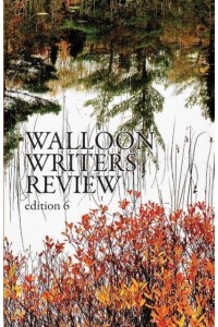 Walloon Writers Review : Edition 6 - Walloon Writers Review