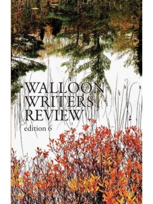 Walloon Writers Review : Edition 6 - Walloon Writers Review
