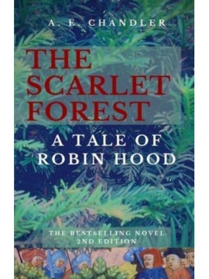 The Scarlet Forest A Tale of Robin Hood