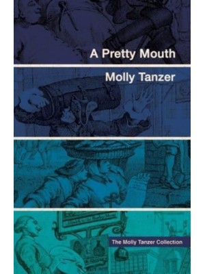 A Pretty Mouth - The Molly Tanzer Collection