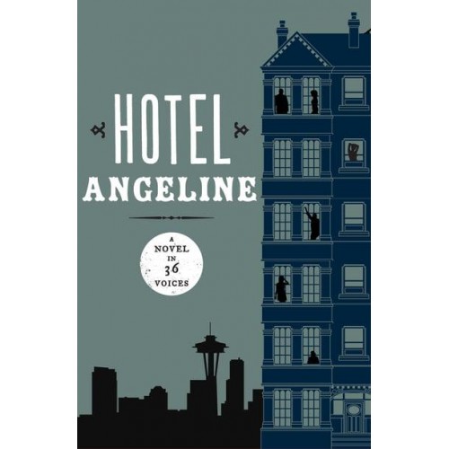 Hotel Angeline A Novel in 36 Voices