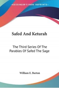 Safed and Keturah The Third Series of the Parables of Safed the Sage