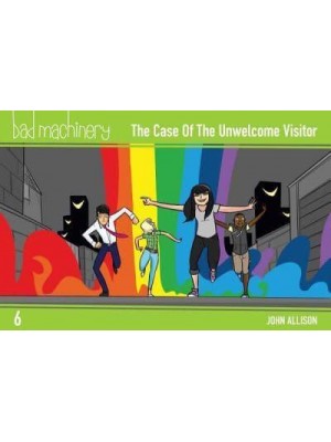 The Case of the Unwelcome Visitor - Bad Machinery