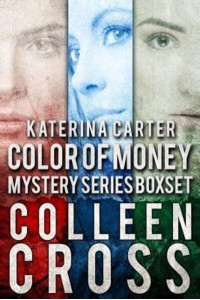 Katerina Carter Color of Money Mystery Boxed Set: Books 1-3 - Katerina Carter Color of Money Mysteries
