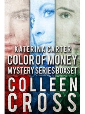 Katerina Carter Color of Money Mystery Boxed Set: Books 1-3 - Katerina Carter Color of Money Mysteries