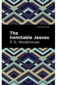 The Inimitable Jeeves - Mint Editions-Humorous and Satirical Narratives