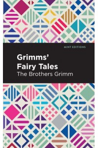 Grimms' Fairy Tales - Mint Editions-The Children's Library