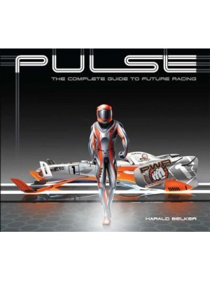 Pulse The Complete Guide to Future Racing