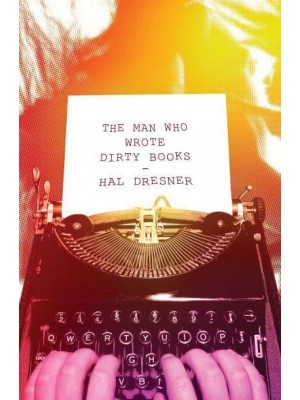 The Man Who Wrote Dirty Books
