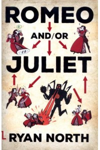 Romeo And/or Juliet A Chooseable-Path Adventure