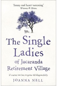 The Single Ladies of Jacaranda Retirement Village