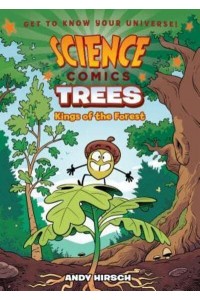 Science Comics: Trees Kings of the Forest - Science Comics