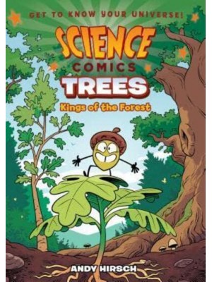 Science Comics: Trees Kings of the Forest - Science Comics