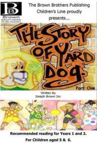 The Story of Yard Dog A Comedy Drama for the Young