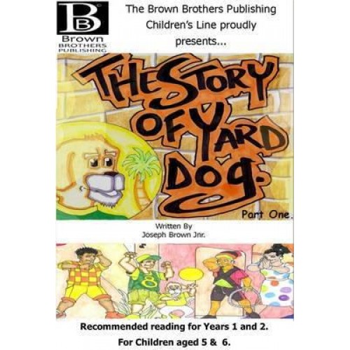 The Story of Yard Dog A Comedy Drama for the Young