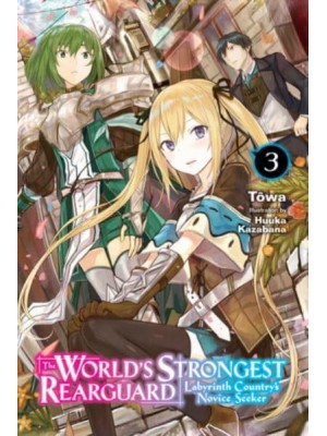 The World's Strongest Rearguard 3 Labyrinth Country's Novice Seeker
