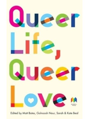 Queer Life, Queer Love An Anthology