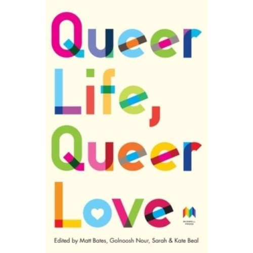 Queer Life, Queer Love An Anthology