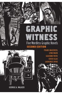Graphic Witness Five Wordless Graphic Novels