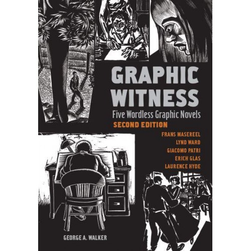 Graphic Witness Five Wordless Graphic Novels